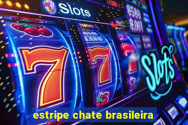 estripe chate brasileira